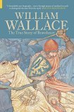 Beispielbild fr William Wallace: The True Story of Braveheart zum Verkauf von BooksRun