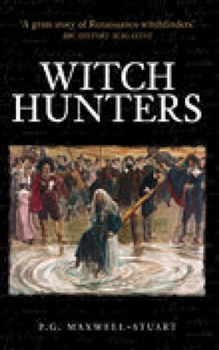 Beispielbild fr Witch Hunters: Professional Prickers, Unwitchers and Witch-finders of the Renaissance (Revealing History (Paperback)) zum Verkauf von WorldofBooks