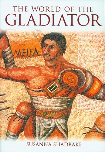 9780752434421: The World of the Gladiator