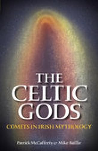 Beispielbild fr The Celtic Gods : Comets in Irish Mythology zum Verkauf von Better World Books Ltd