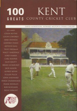 Beispielbild fr Kent County Cricket Club 100 Greats zum Verkauf von WorldofBooks