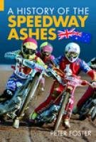 Beispielbild fr A History of the Speedway Ashes zum Verkauf von WorldofBooks