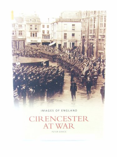 Imagen de archivo de Cirencester at War (Images of England) a la venta por WorldofBooks