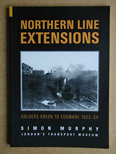 Northern Line Extensions (9780752434988) by Simon Murphy