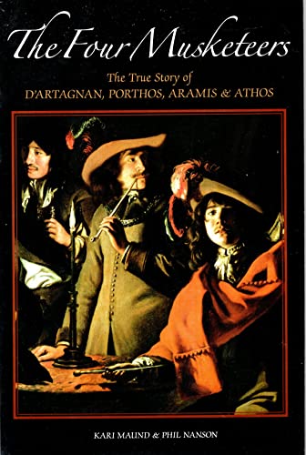 Stock image for The Four Musketeers: The True Story of D'Artagnan, Porthos, Aramis & Athos for sale by Half Price Books Inc.