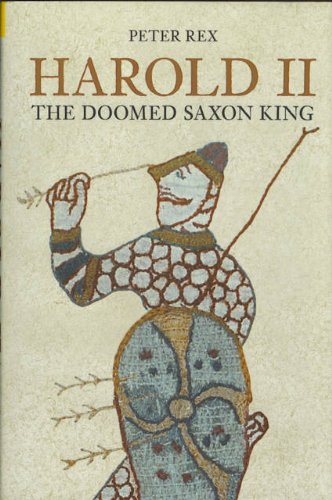 Stock image for Harold II: The Doomed Saxon King: The Last Saxon King for sale by Amazing Book Company