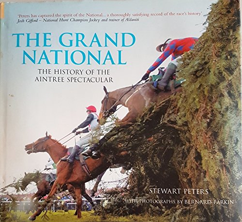 Stock image for The Grand National: the history of the Aintree spectacular for sale by WorldofBooks
