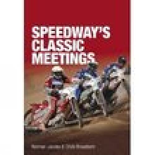 Beispielbild fr Speedway's Classic Meetings (Tempus Sport) zum Verkauf von PAPER CAVALIER US