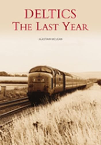 9780752435596: Deltics: The Last Year