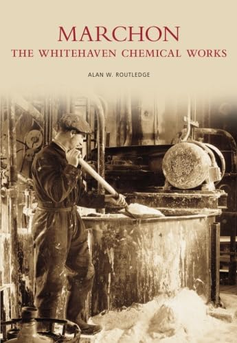 9780752435725: Marchon: The Whitehaven Chemical Works