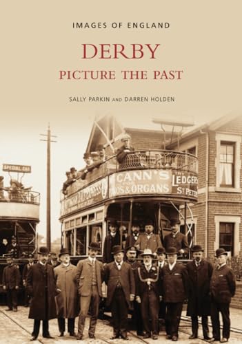 Beispielbild fr Derby: Picture the Past (Images of England) zum Verkauf von WorldofBooks
