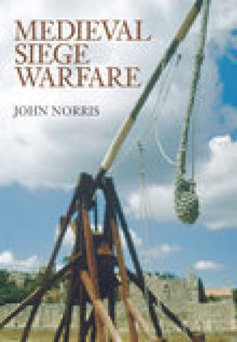 Medieval Siege Warfare (9780752435923) by Norris, John