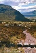 Imagen de archivo de From Trackways to Motorways: 5000 Years of Highway History a la venta por WorldofBooks