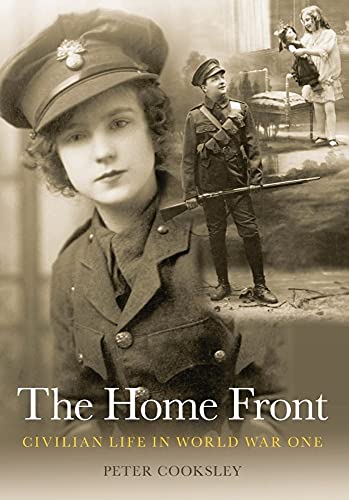 Beispielbild fr The Home Front: Civilian Life in World War One (Revealing History (Paperback)) zum Verkauf von WorldofBooks