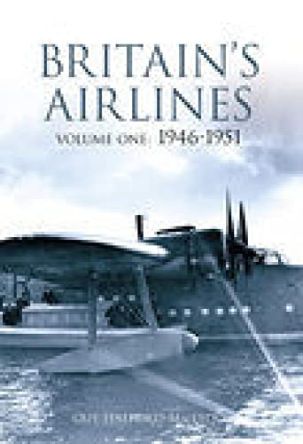 Beispielbild fr Britain's Airlines Volume One: 1946-1951 (1) zum Verkauf von Books From California