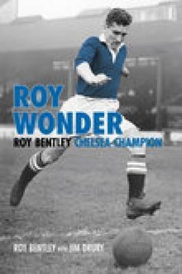 Stock image for Roy Wonder: Roy Bentley: Chelsea Champion for sale by WorldofBooks