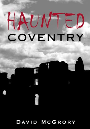 Stock image for Haunted Coventry for sale by WorldofBooks