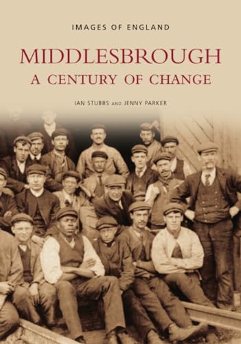 9780752437200: Middlesbrough: A Century of Change