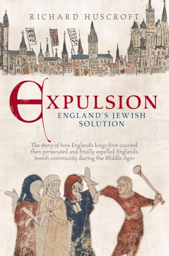9780752437293: Expulsion, England's Jewish Solution