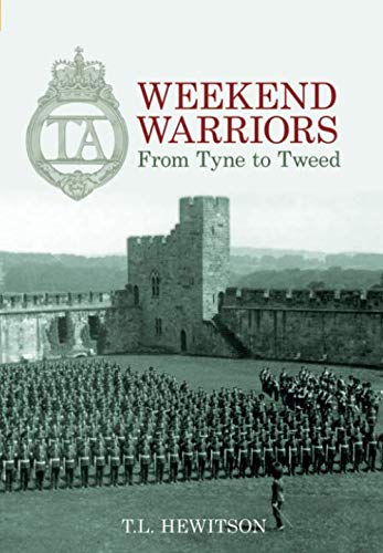 Stock image for Weekend Warriors : From Tyne to Tweed for sale by Westwood Books