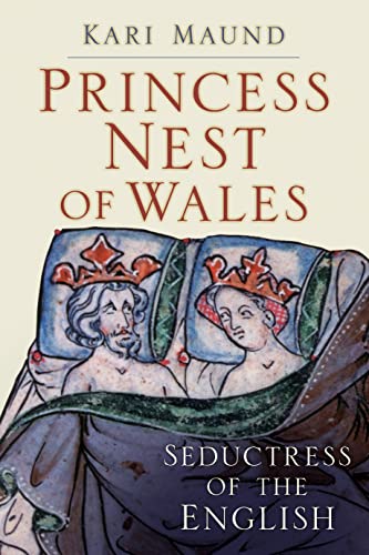 9780752437712: Princess Nest of Wales: Seductress of the English