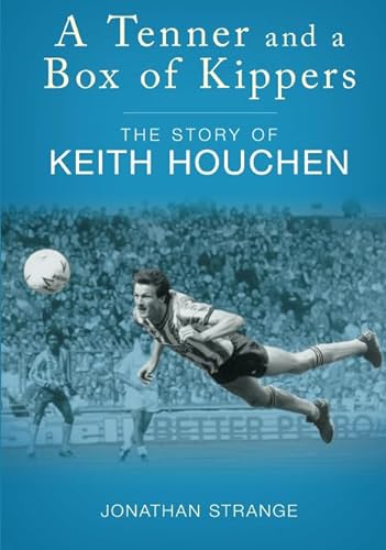 Imagen de archivo de A Tenner and a Box of Kippers: The Story of Keith Houchen a la venta por WorldofBooks