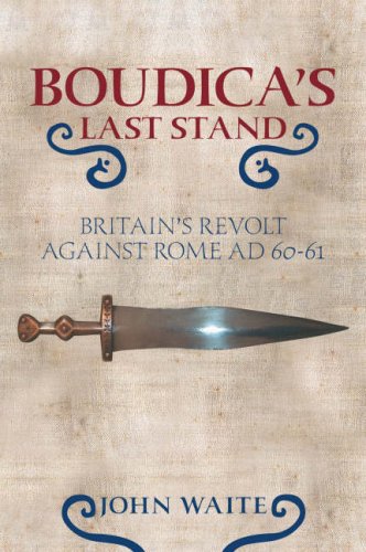 Stock image for Boudica's Last Stand: Britain's Revolt Against Rome AD 60-61 for sale by MusicMagpie