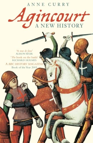 Agincourt. A New History - Anne Curry