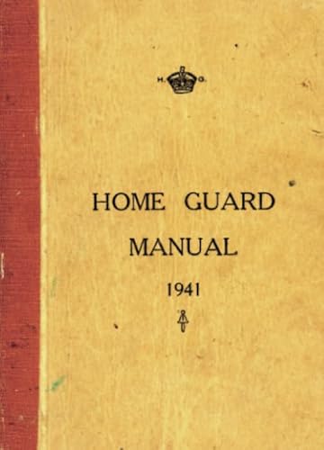 Stock image for The Home Guard Manual 1941 for sale by Better World Books Ltd