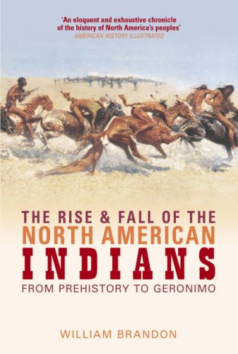 Imagen de archivo de The Rise and Fall of the North America Indians : From Prehistory to Geronimo a la venta por Better World Books