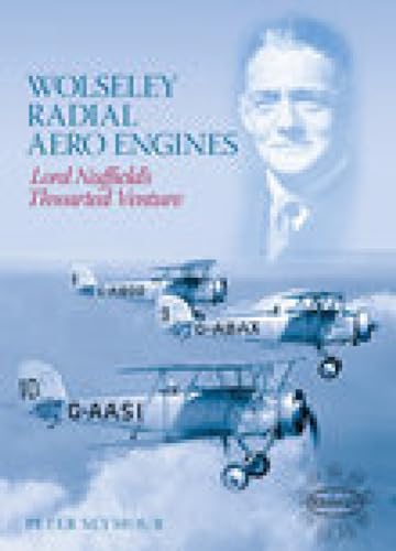 Beispielbild fr Wolseley Radial Aero Engines: Lord Nuffield's Venture zum Verkauf von Books From California