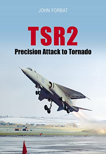 Beispielbild fr TSR2 Precision Attack to Tornado: Navigation and Weapon Delivery zum Verkauf von WorldofBooks