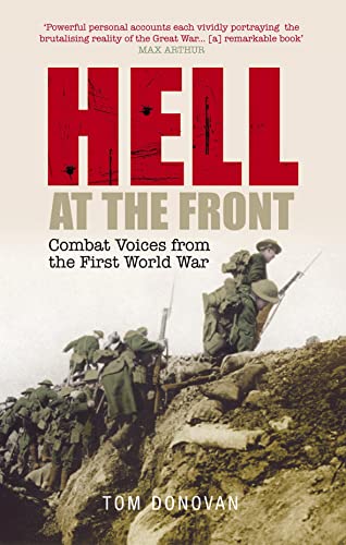 Stock image for Hell at the Front: Combat Voices from the First World War for sale by WorldofBooks