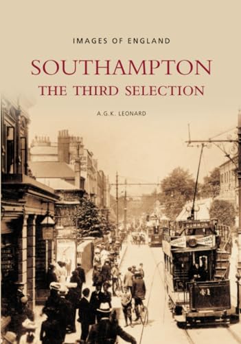 Beispielbild fr Southampton: The Third Selection: Images of England zum Verkauf von WorldofBooks