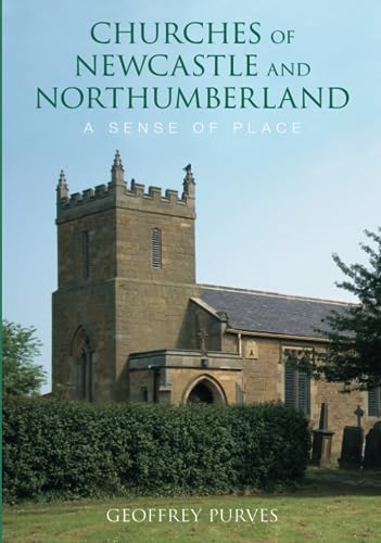9780752440712: The Churches of Newcastle and Northumberland