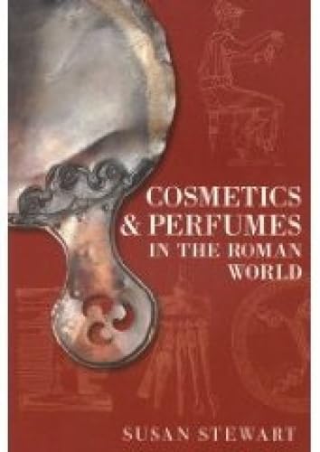 Imagen de archivo de Cosmetics & Perfumes in the Roman World a la venta por THE SAINT BOOKSTORE