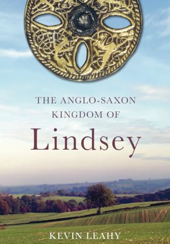 The Anglo - Saxon Kingdome of Lindsey
