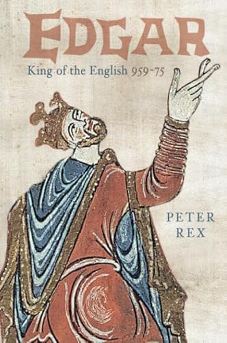 Beispielbild fr Edgar, King of the English: King of the English 959-75 zum Verkauf von WorldofBooks