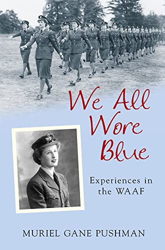 Stock image for We All Wore Blue: Experiences in the WAAF for sale by WorldofBooks