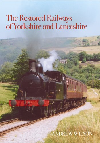 Beispielbild fr The Restored Railways of Yorkshire and Lancashire zum Verkauf von WorldofBooks