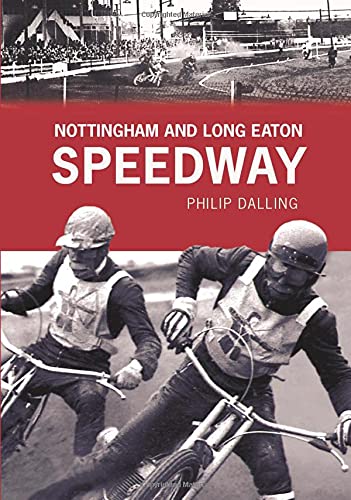 Stock image for Nottingham and Long Eaton Speedway for sale by GF Books, Inc.