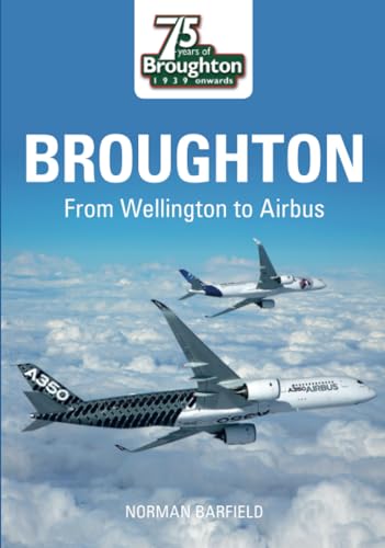 Imagen de archivo de Broughton: From Wellington to Airbus a la venta por WorldofBooks