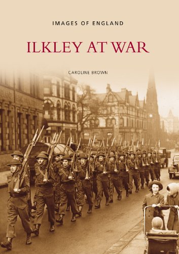 Beispielbild fr Ilkley at War (Images of England) zum Verkauf von Books From California
