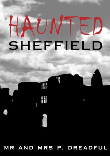 Beispielbild fr Haunted Sheffield zum Verkauf von WorldofBooks