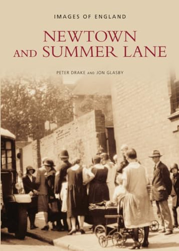 Newtown and Summer Lane (Images of England) (9780752441979) by Drake, Peter; Baxter, Marian