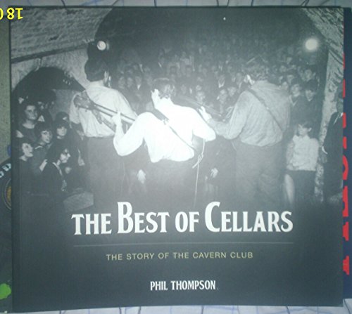 Beispielbild fr The Best of Cellars: The Story of the World Famous Cavern Club zum Verkauf von WorldofBooks