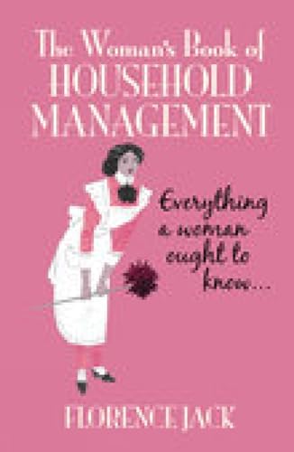 Beispielbild fr The Woman's Book of Household Management: Everything a Woman Ought to Know zum Verkauf von WorldofBooks