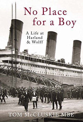 Beispielbild fr No Place for a Boy: A Life at Harland & Wolff zum Verkauf von Goldstone Books