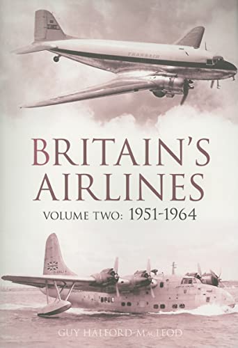 Beispielbild fr Britain's Airlines Volume Two: 1951-1964 (2) zum Verkauf von Wonder Book
