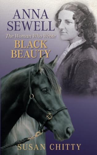 9780752442822: Anna Sewell: The Woman Who Wrote Black Beauty
